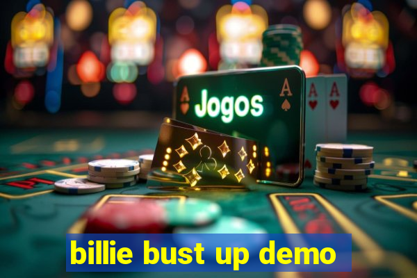 billie bust up demo